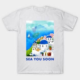 Sea you soon [Santorini, Greece] T-Shirt